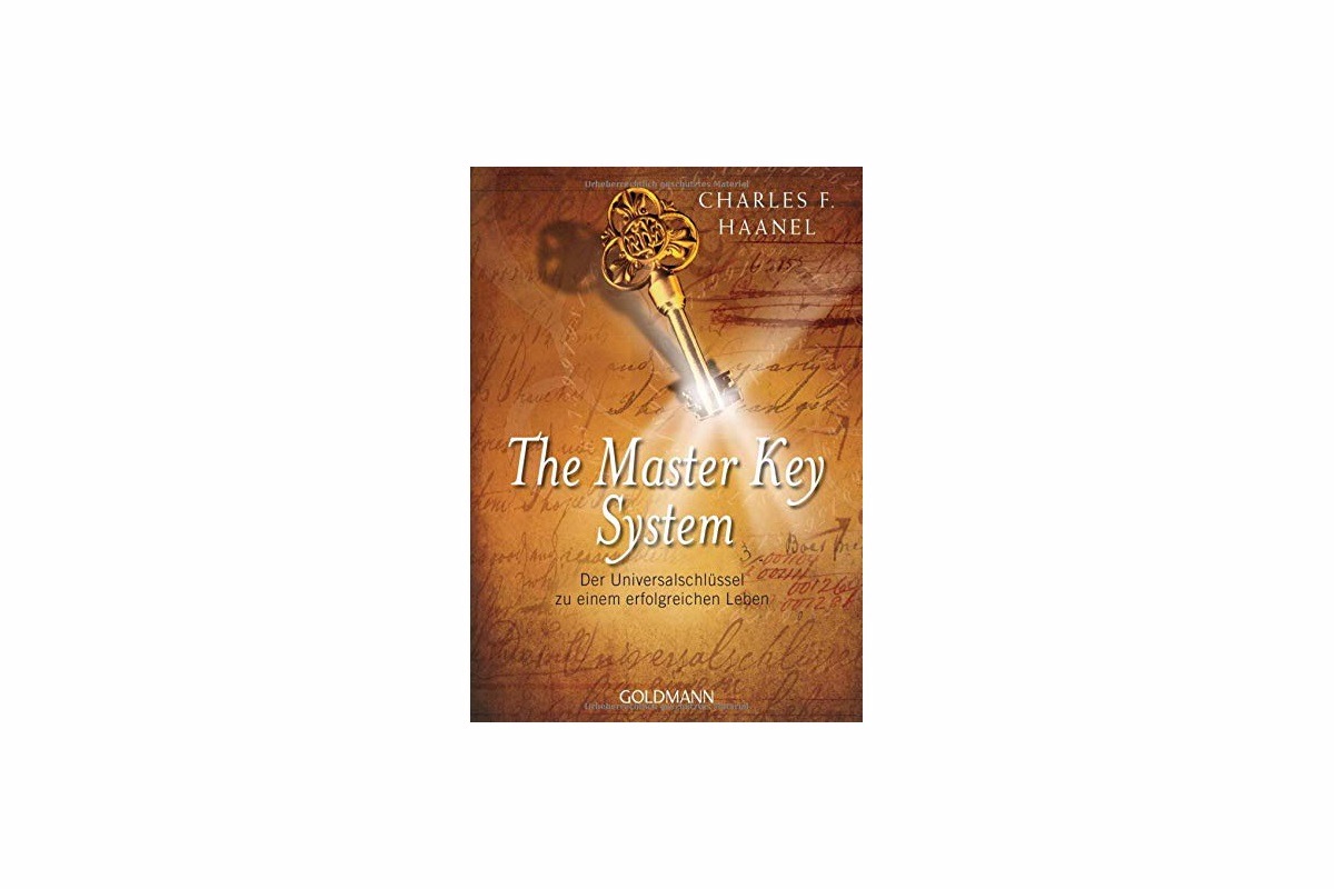 The Master Key System: Der Universalschlüssel zu einem erfolgreichen Leben
